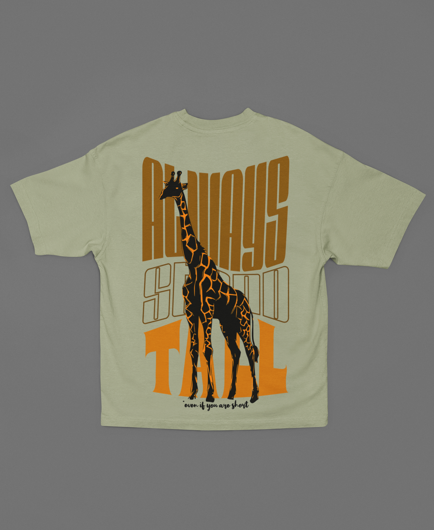 GIRAFFE ALWAYS STAND TALL OLIVE GREY OVERSIZED T-SHIRT